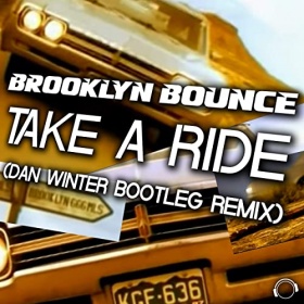 BROOKLYN BOUNCE - TAKE A RIDE (DAN WINTER BOOTLEG REMIX)